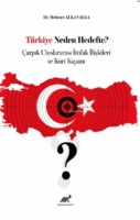 Trkiye Neden Hedefte? arpık Uluslararası İttifak İlişkileri ve Kurt Kapanı
