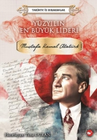 Yzyılın En Byk Lideri Mustafa Kemal Atatrk Tarihte İz Bırakanlar