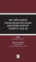 TRC3 Bölgesinin (Mardin-Batman-Siirt-?ırnak)  Ekonomik Durumu Üzerine Yazılar TRC3 Bölgesinin (Mardin-Batman-Siirt-?ırnak)  Ekonomik Durumu Üzerine Yazılar