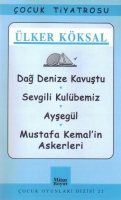 Da Denize Kavutu / Sevgili Kulbemiz / Ayegl / Mustafa Kemal'in Askerleri