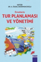 Örneklerle Tur Planlaması ve Yönetimi Örneklerle Tur Planlaması ve Yönetimi