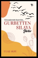Gurbetten Sılaya Şiirler Gurbetten Sılaya Şiirler