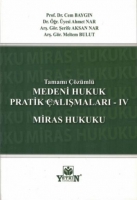 Tamamı Çözümlü Medeni Hukuk Pratik Çalışmaları - IV Miras Hukuku Tamamı Çözümlü Medeni Hukuk Pratik Çalışmaları - IV Miras Hukuku