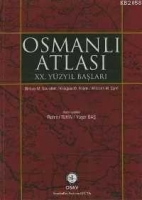 Osmanlı Atlası : XX. Yzyıl Başları