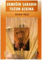 Ekmeğin Şarabın Tuzun Aşkına Ekmeğin Şarabın Tuzun Aşkına