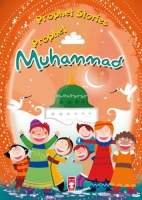 Prophet Stories - Prophet Muhammad