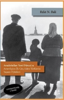 Anadolu'dan Yeni Dnya'ya;Amerika'ya İlk G Eden Trklerin Yaşam ykleri