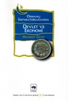 Osmanlı İmparatorluğunda Devlet ve Ekonomi Osmanlı İmparatorluğunda Devlet ve Ekonomi