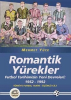 Romantik Yrekler - Trkiye Futbol Tarihi 3. Cilt