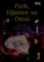 Fizik, Eğlence ve Ötesi Fizik, Eğlence ve Ötesi