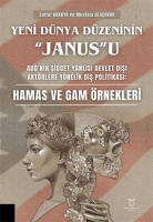 Yeni Dnya Dzeninin 'Janus'u ABD'nin Şiddet Yanlısı Devlet Dışı Aktrlere Ynelik Dış Politikası;Hamas ve Gam rnekleri