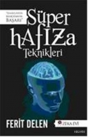 Süper Hafıza Teknikleri Süper Hafıza Teknikleri