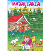 Masallarla Okuma, Anlama ve Anlatım Etkinlikleri Masallarla Okuma, Anlama ve Anlatım Etkinlikleri