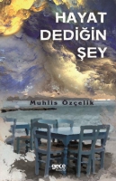 Hayat Dediğin Şey Hayat Dediğin Şey