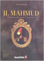 II. Mahmud; Osmanlı Yenileşmesinde  Bir ığı Aıcı