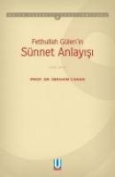 Fethullah Gülen´in Sünnet Anlayışı Fethullah Gülen´in Sünnet Anlayışı