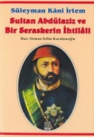 Sultan Abdlaziz ve Bir Seraskerin İhtilali