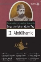 Osmanoğlu ve Aydınların Anlatımıyla İmparatorluğun Yüzük Taşı II. Abdülhamid Osmanoğlu ve Aydınların Anlatımıyla İmparatorluğun Yüzük Taşı II. Abdülhamid