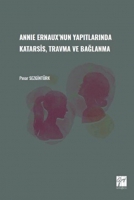 Annie Ernaux'nun Yapıtlarında Katarsis, Travma ve Bağlanma Annie Ernaux'nun Yapıtlarında Katarsis, Travma ve Bağlanma