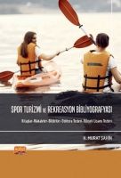 Spor Turizmi ve Rekreasyon Bibliyografyası - Kitaplar-Makaleler-Bildi riler-Doktora Tezleri-Yksek Lisans Tezleri