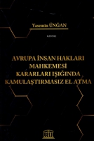 Avrupa İnsan Hakları Mahkemesi Kararları Işığında Kamulaştırmasız El Atma Avrupa İnsan Hakları Mahkemesi Kararları Işığında Kamulaştırmasız El Atma
