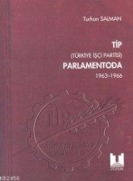 TİP Parlamentoda 1. Cilt Trkiye İşi Partisi 1963-1966