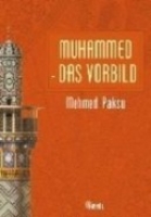 Muhammed - das Vorbild - Peygamberimizin rnek Ahlak (Almanca)