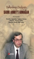 Balkanlarn Bozkurtu Sadk Ahmet'e Armaan