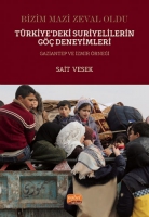 Bizim Mazi Zeval Oldu - Trkiye'deki Suriyelilerin G Deneyimleri Gaziantep ve İzmir rneği