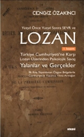 Lozan - Trkiye Cumhuriyeti'ne Kar Lozan zerinden Psikolojik Sava Yalanlar ve Gerekler