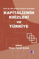 Kapitalizmin Krizleri ve Trkiye;Prof. Dr. Şiir Erkk Yılmaz'a Armağan