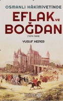 Osmanlı Hakimiyetinde Eflak ve Boğdan (1574-1634) Osmanlı Hakimiyetinde Eflak ve Boğdan (1574-1634)