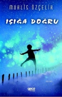 Işığa Doğru Işığa Doğru
