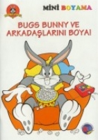 Bugs Bunny ve Arkadaşlarını Boya !; Mini Boyama