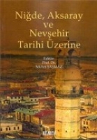 Niğde, Aksaray ve Nevşehir Tarihi zerine