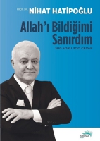 Allah'ı Bildiğimi Sanırdım Allah'ı Bildiğimi Sanırdım