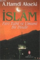 İslam, Fıtri, Tabii, Umumi Bir Dindir