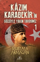 Kazım Karabekir'in Gzyle Yakın Tarihimiz - 1