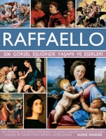 Raffaello - 500 Grsel Eliinde Yaam ve Eserleri