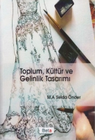 Toplum, Kültür ve Gelinlik Tasarımı Toplum, Kültür ve Gelinlik Tasarımı
