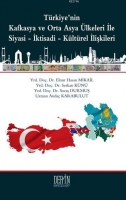 Trkiye'nin Kafkasya ve Orta Asya lkeleri ile Siyasi-ktisadi-Kltrel likileri