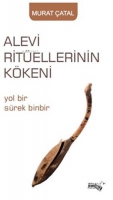Alevi Ritüellerinin Kökeni;Yol Bir Sürek Binbir Alevi Ritüellerinin Kökeni;Yol Bir Sürek Binbir