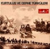 Kurtuluş ve Cephe Türküleri Kurtuluş ve Cephe Türküleri