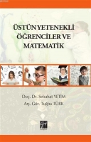 Üstün Yetenekli Öğrenciler ve Matematik Üstün Yetenekli Öğrenciler ve Matematik