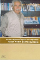 Dirençli Eğitimci-Örgütçü ve Araştırmacı Hasan Nedim Şahhüseyinoğlu Dirençli Eğitimci-Örgütçü ve Araştırmacı Hasan Nedim Şahhüseyinoğlu