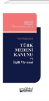 Türk Medeni Kanunu ve İlgili Mevzuat Türk Medeni Kanunu ve İlgili Mevzuat
