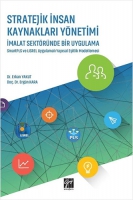 Stratejik İnsan Kaynakları Yönetimi İmalat Sektöründe Bir Uygulama Stratejik İnsan Kaynakları Yönetimi İmalat Sektöründe Bir Uygulama