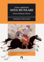Trk Tarihinde Asya Hunları Birinci Hakimiyet Dnemİ
