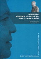 Modernizm, Modernite ve Trkiye'nin Kent Planlama Tarihi; lhan Tekeli Toplu Eserler-8