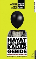 Hayat İlerlemek Kadar Geride Bırakabilmektir Hayat İlerlemek Kadar Geride Bırakabilmektir